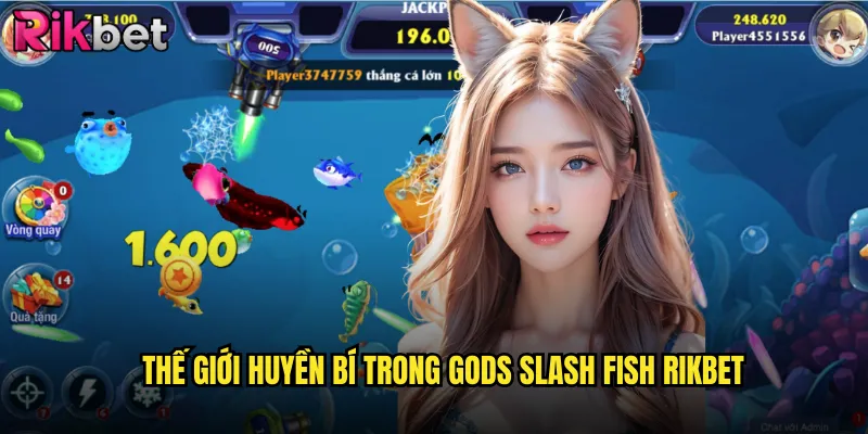 Gods Slash Fish Rikbet Cuộc Chiến Thần Thoại Dưới Đáy Đại Dương 2 Thế giới huyền bí trong gods slash fish rikbet