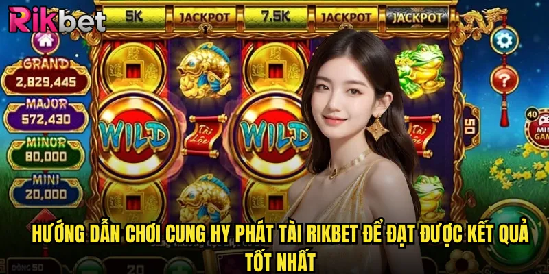 Cung Hy Phát Tài Rikbet Lời Chúc May Mắn Đem Về Tài Lộc Dồi Dào 3 Hướng dẫn chơi cung hy phát tài rikbet để đạt được kết quả tốt nhất